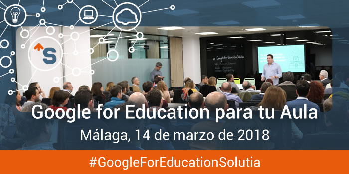 Evento Google for Education de Solutia en Málaga